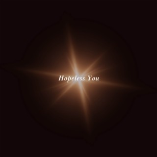 Hopeless You