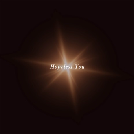 Hopeless You