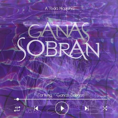 Ganas sobran | Boomplay Music