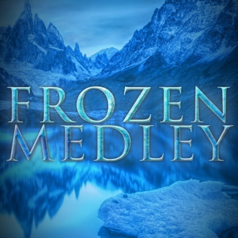 Frozen Medley | Boomplay Music