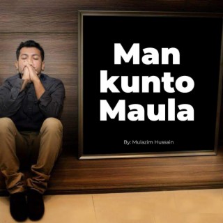 Man Kunto Maula