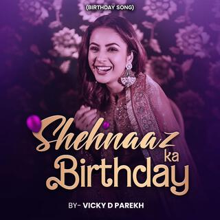 Shehnaaz Ka Birthday (Birthday Song)