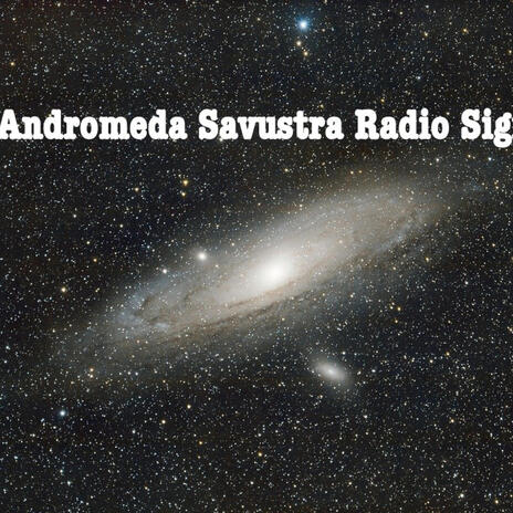 Andromeda Zavustra Signal