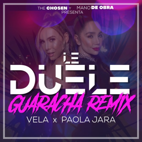 Le Duele Guaracha Remix ft. The Chosen & Vela | Boomplay Music