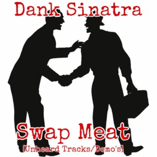 Swap Meat (Unheard Tracks/Demo's)