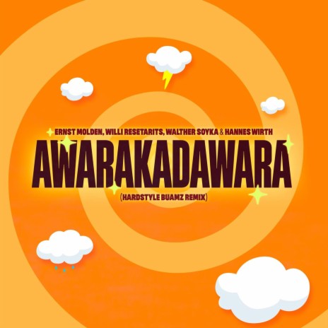 Awarakadawara (Hardstyle Buamz Radio Edit) ft. Willi Resetarits, Walther Soyka & Hannes Wirth | Boomplay Music
