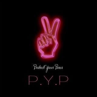 P.Y.P (Protect Your Peace)