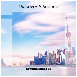 Discover Influence Sympho Shake 22