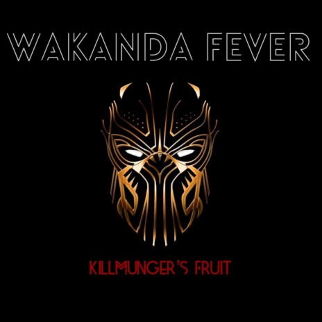 Wakanda Fever: Killmonger's Fruit | Boomplay Music