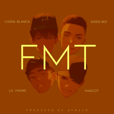 Fmt ft. Mascot, Cassa Blanca & Kiddo boi | Boomplay Music