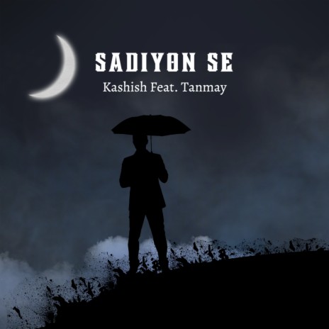 Sadiyon Se ft. Tanmay | Boomplay Music