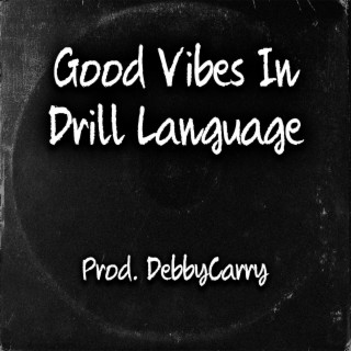 Good Vibes In Drill Language