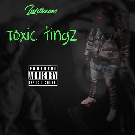 toxic tingz | Boomplay Music