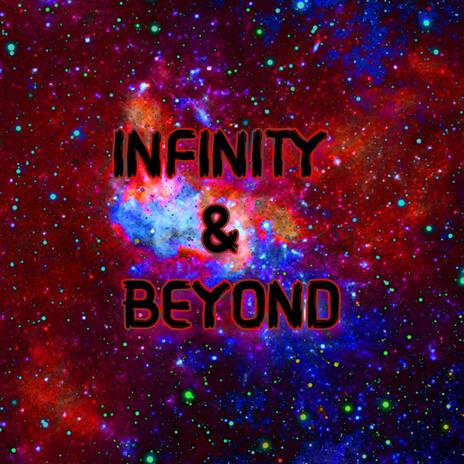 INFINITY & BEYOND | Boomplay Music