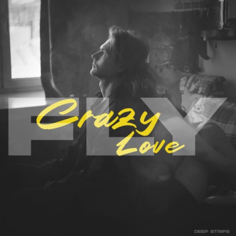 Crazy Love ft. Deep Strips