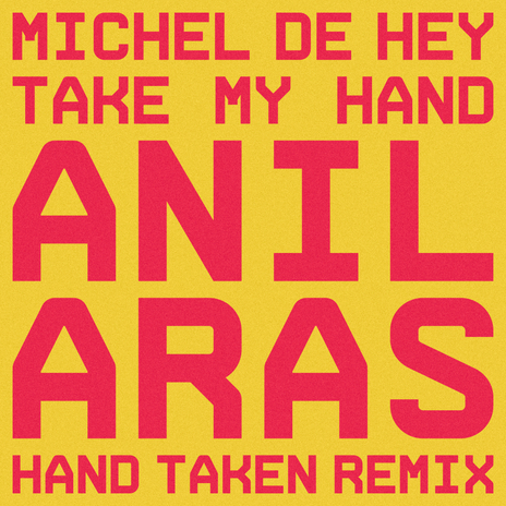 Take My Hand (Anil Aras Hand Taken Remix) ft. Anil Aras | Boomplay Music