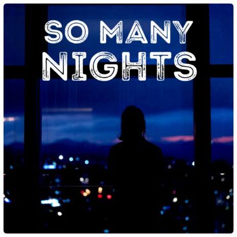 So Many Nights | Boomplay Music