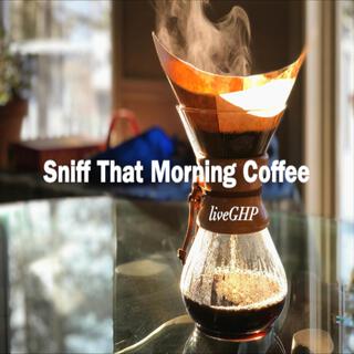 Sniff That Morning Coffee