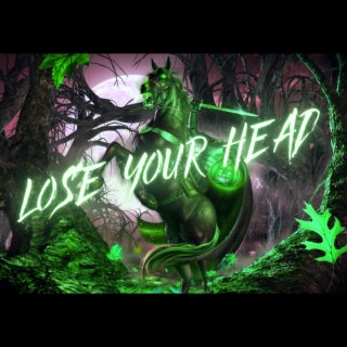 loose your head