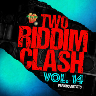 Two Riddim Clash Volume Fourteen