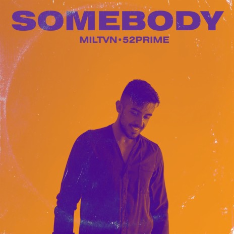 Somebody ft. Miltvn | Boomplay Music