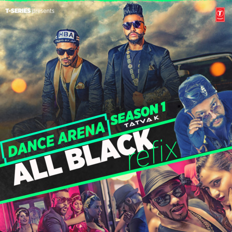 All Black Refix (From Dance Arena Season 1) ft. Sukh-E Muzical Doctorz & Tatva K | Boomplay Music