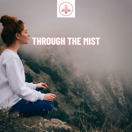 Through the Mist (Forest) ft. Meditation and Relaxation & Everlight