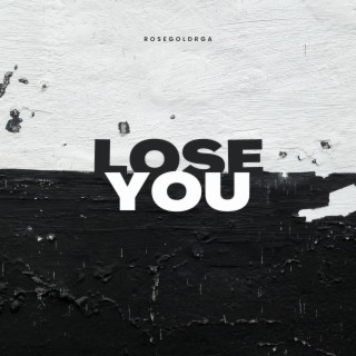 Lose You