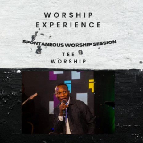 Spontaneous Worship Sessions (Worship Experience)