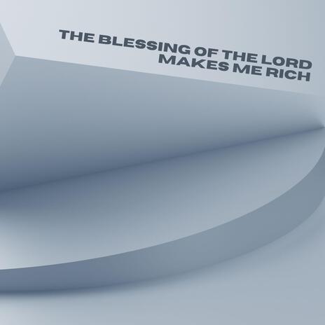 The Blessings of the Lord | Boomplay Music