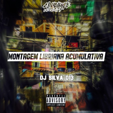 MONTAGEM LIBRIANA ACUMULATIVA ft. DJ Silva 013 | Boomplay Music