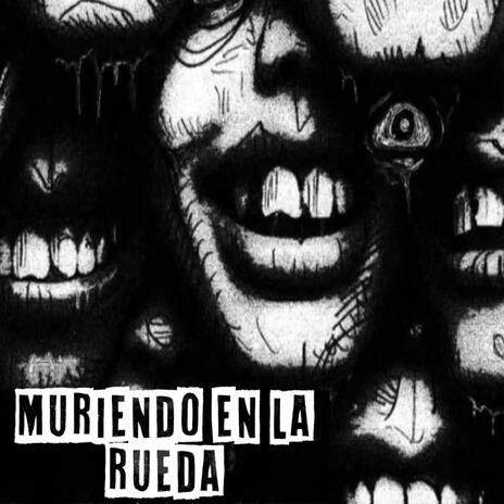 Muriendo en la rueda | Boomplay Music