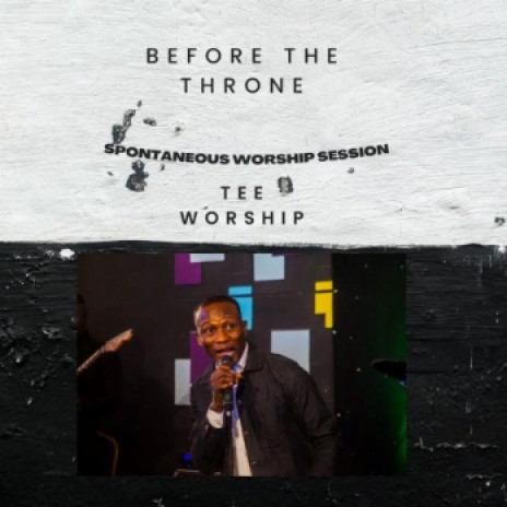 Spontaneous Worship Sessions (Before The Throne)