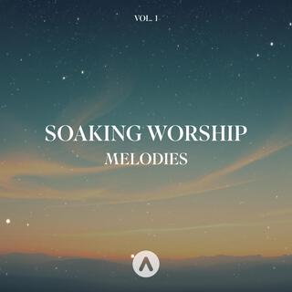 Soaking Worship Melodies, Vol. 1