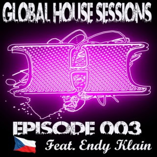 Global House Sessions Ep. 003 Feat. Endy Klain