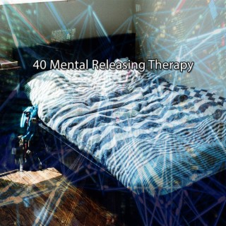 !!!! 40 Mental Releasing Therapy !!!!