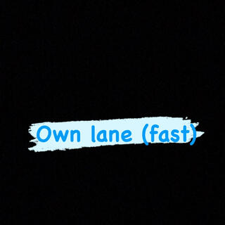 Own lane (fast)