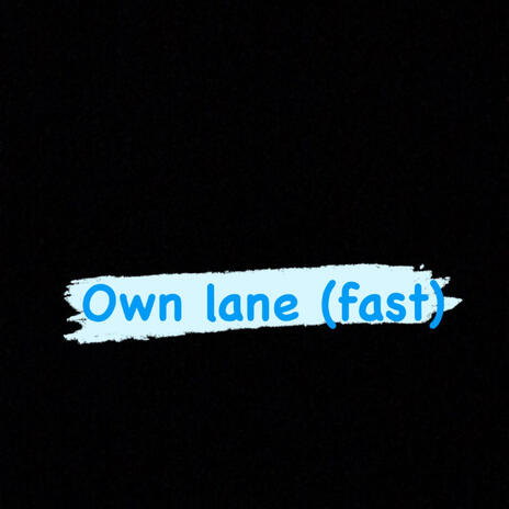 Own lane (fast) | Boomplay Music