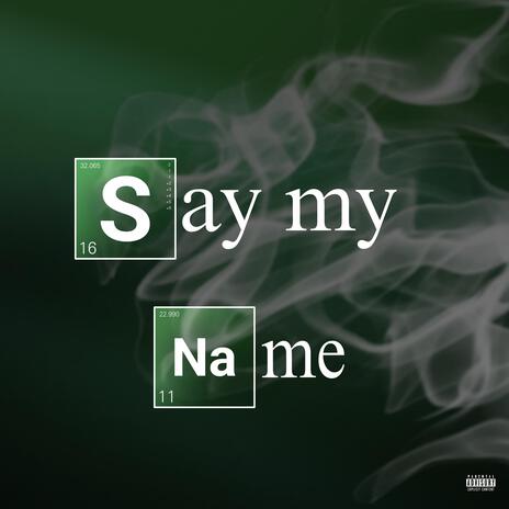 Say my name | Boomplay Music