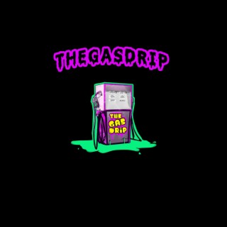 The Gas Drip