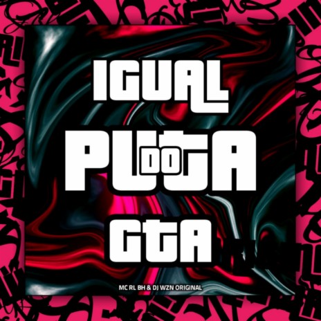 IGUAL PUT4 DO GTA | Boomplay Music