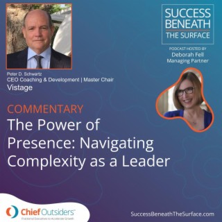 EP16: The Power of Presence - Navigating Complexity as a Leader