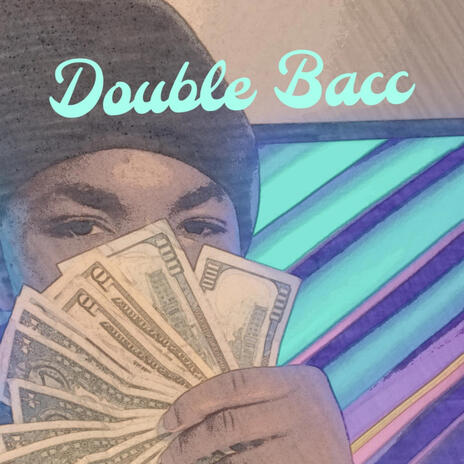 Double Bacc | Boomplay Music