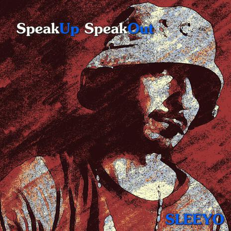 SPEAK UP SPEAK OUT | Boomplay Music