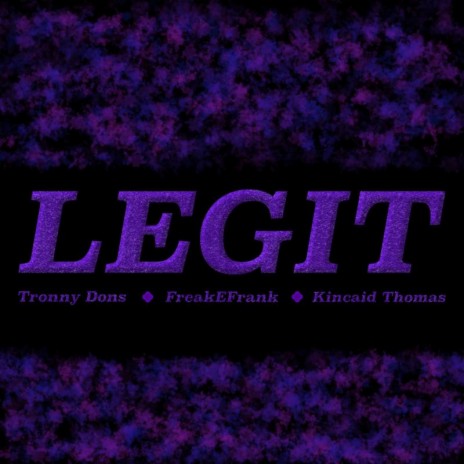 Legit ft. FreakEFrank & Kincaid Thomas | Boomplay Music