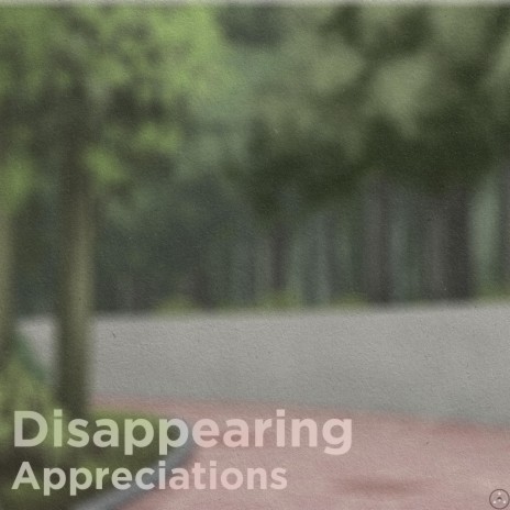 Disappearing Appreciations