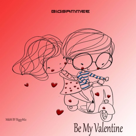 Be My Valentina | Boomplay Music