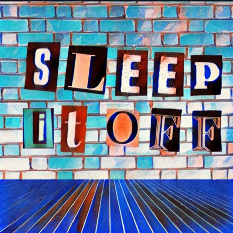 sleep it off