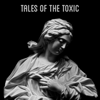 Tales From The Toxic