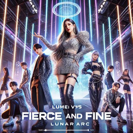 Fierce and fine ft. Lunar Arc | Boomplay Music